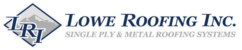 Lowe Roofing Inc. — Single Ply & Metal Roofing Systems